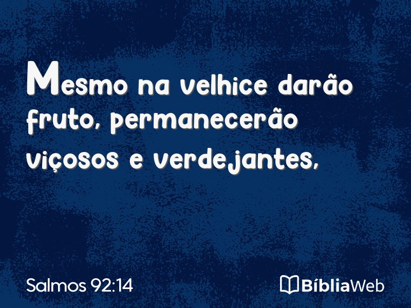 Salmos 92:14 em imagem para compartilhar