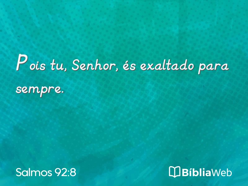 Salmos 92:8 em imagem para compartilhar