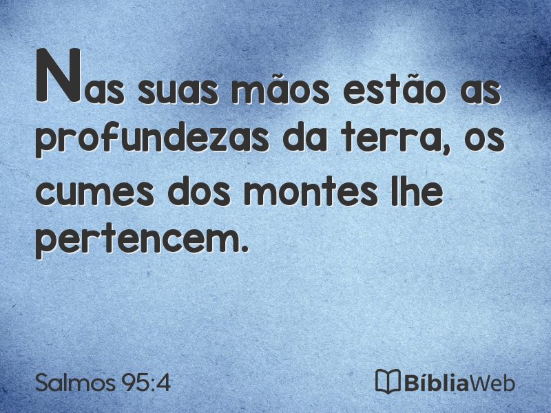 Salmos 95:4 em imagem para compartilhar