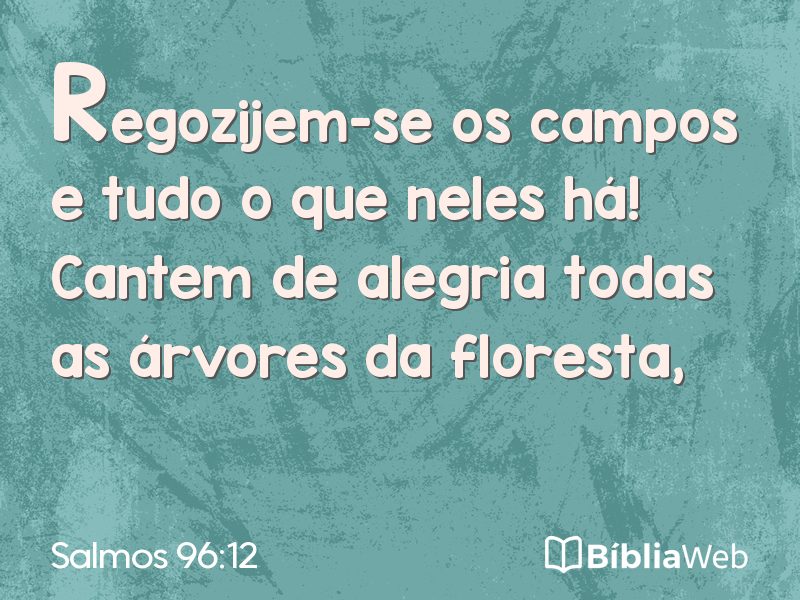 Salmos 96:12 em imagem para compartilhar