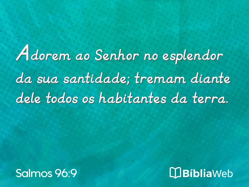 Salmos 96:9 em imagem para compartilhar