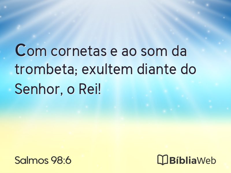 Salmos 98:6 em imagem para compartilhar