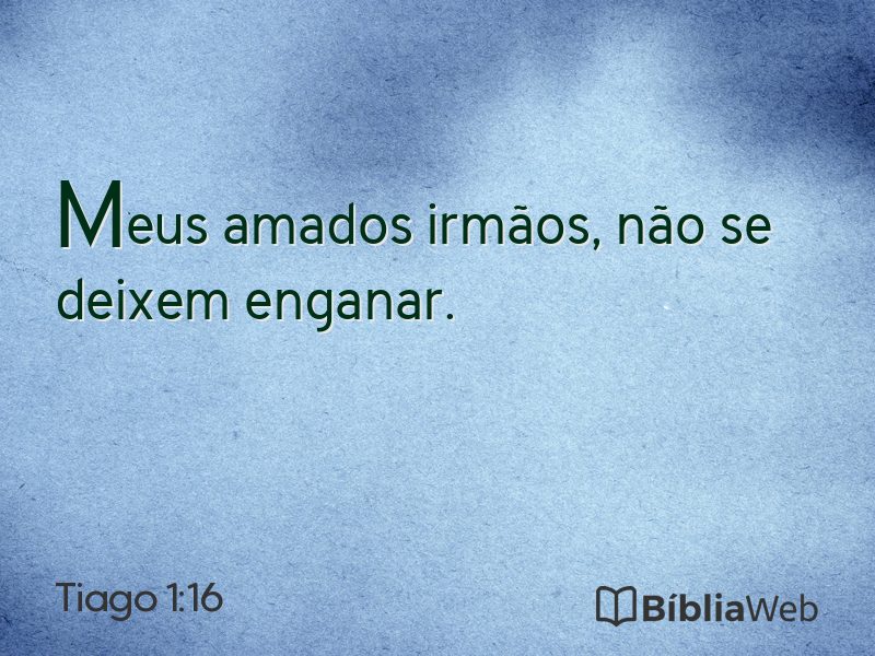 Tiago 1:16 em imagem para compartilhar
