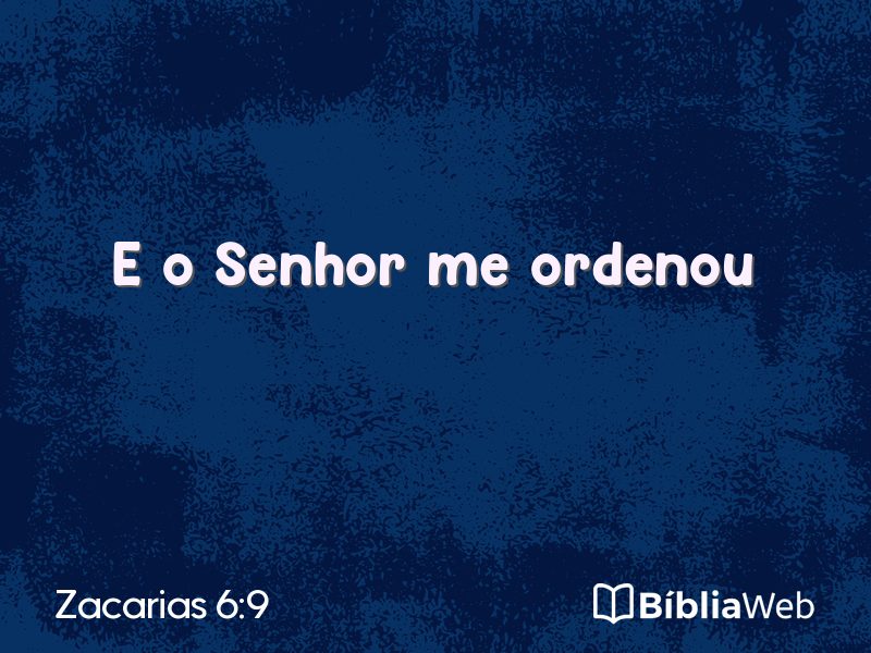 Zacarias 6:9 em imagem para compartilhar