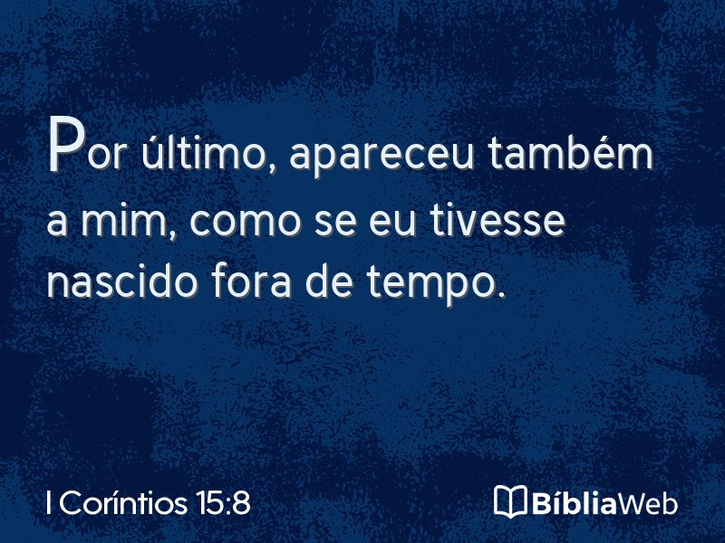 I Coríntios 15:8 em imagem para compartilhar