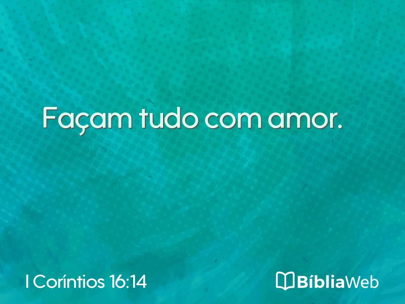 I Coríntios 16:14 em imagem para compartilhar