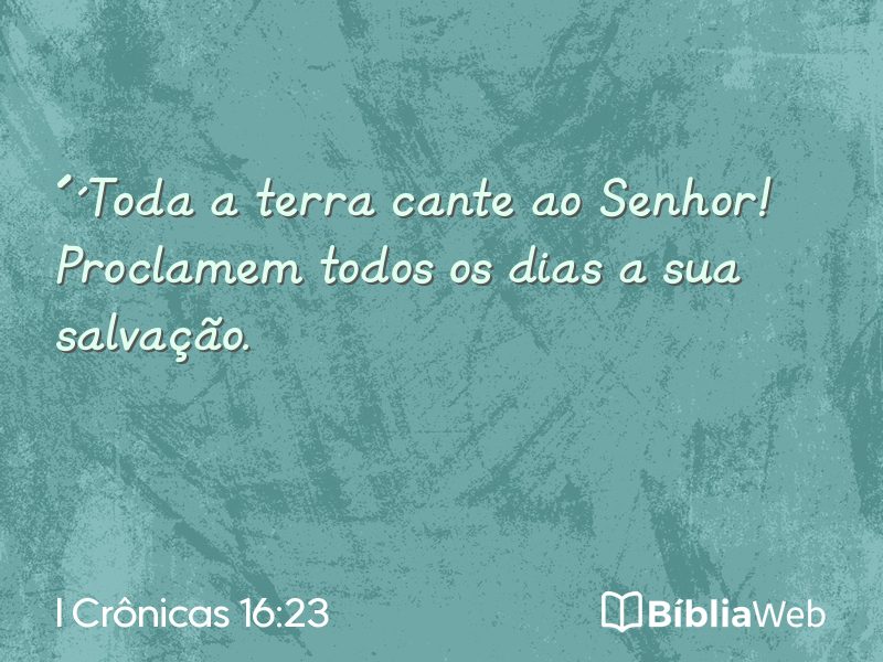 I Crônicas 16:23 em imagem para compartilhar