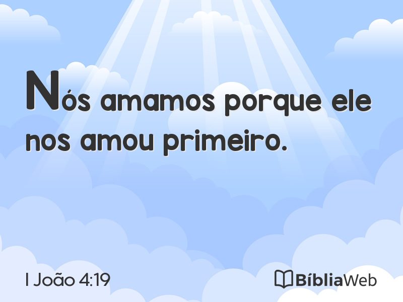 I João 4:19 em imagem para compartilhar