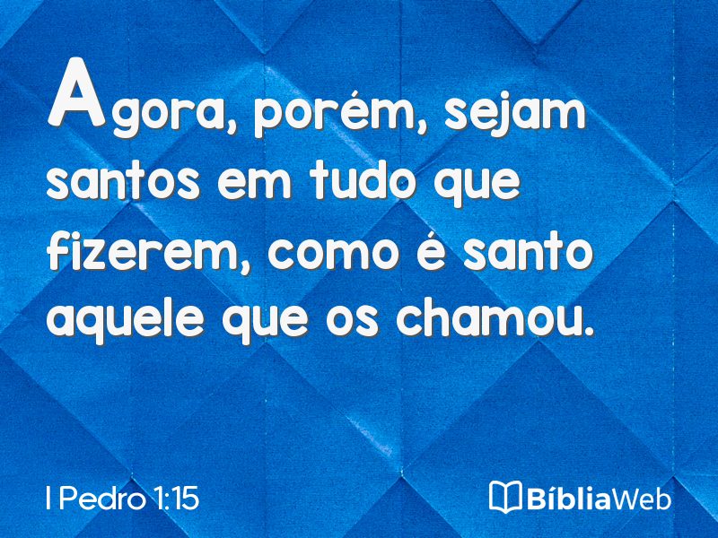 I Pedro 1:15 em imagem para compartilhar