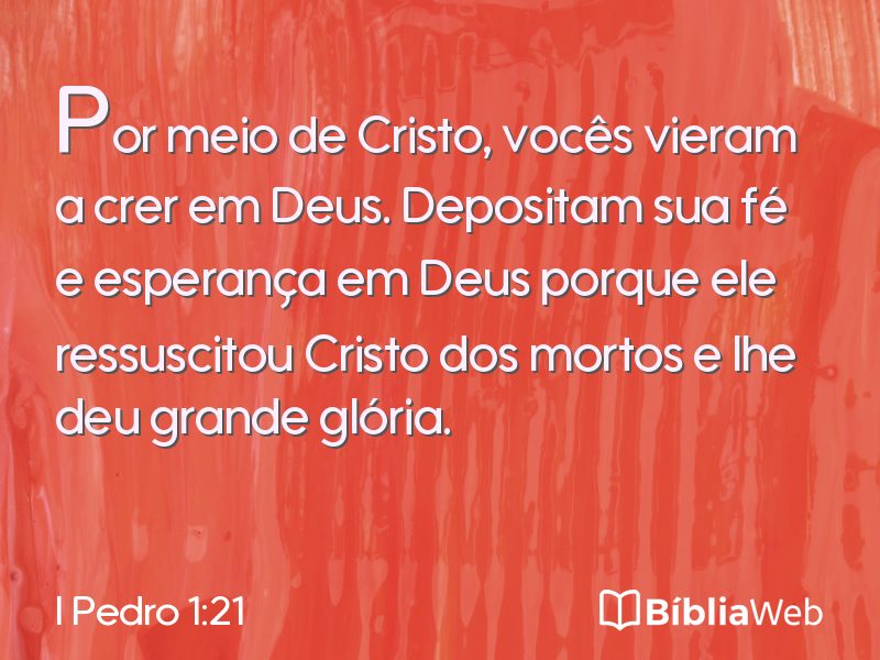 I Pedro 1:21 em imagem para compartilhar