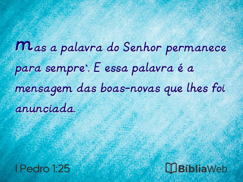 I Pedro 1:25 em imagem para compartilhar
