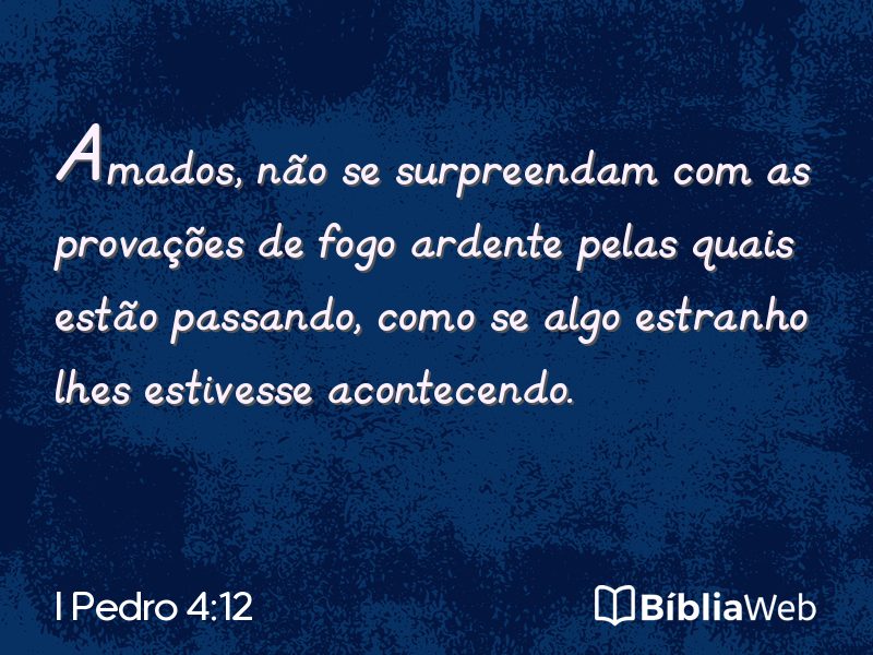 I Pedro 4:12 em imagem para compartilhar