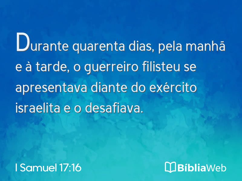 I Samuel 17:16 em imagem para compartilhar