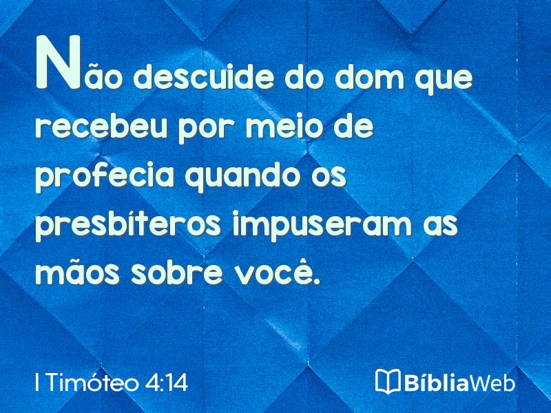 I Timóteo 4:14 em imagem para compartilhar