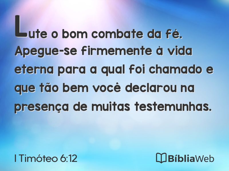I Timóteo 6:12 em imagem para compartilhar