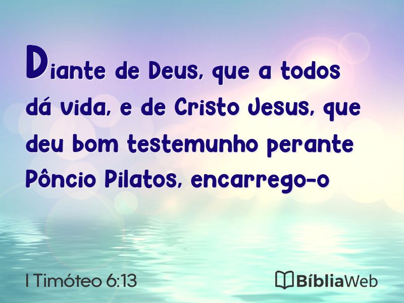 I Timóteo 6:13 em imagem para compartilhar