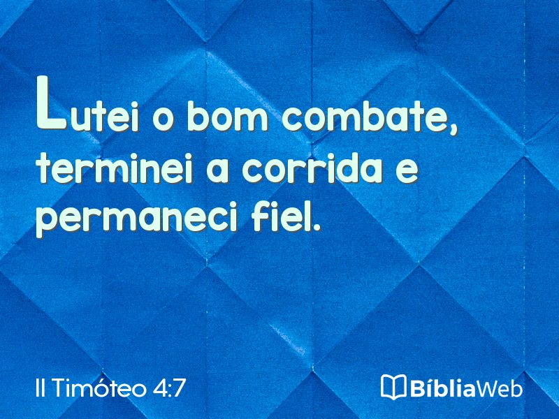 II Timóteo 4:7 em imagem para compartilhar