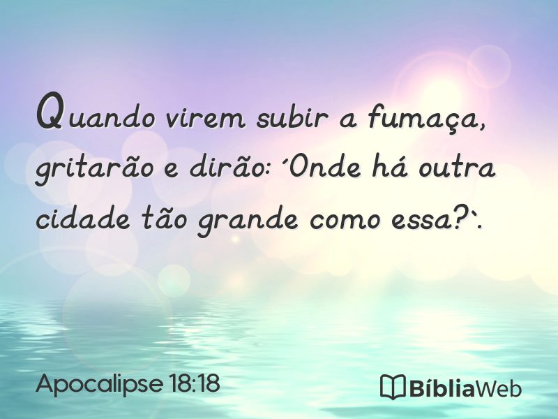 Apocalipse 18:18 em imagem para compartilhar