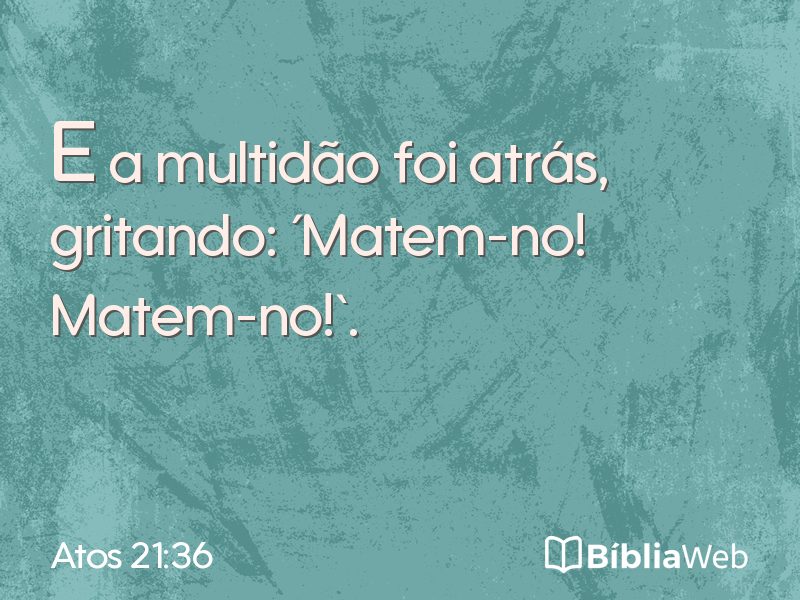 Atos 21:36 em imagem para compartilhar