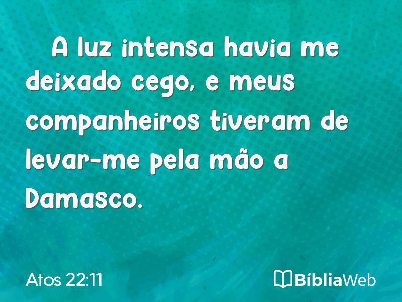Atos 22:11 em imagem para compartilhar