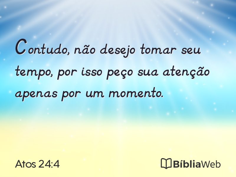 Atos 24:4 em imagem para compartilhar