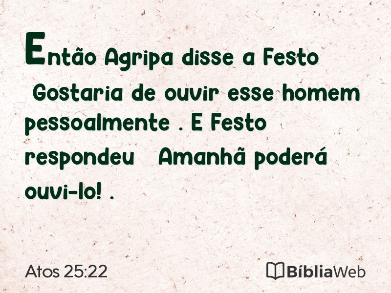 Atos 25:22 em imagem para compartilhar