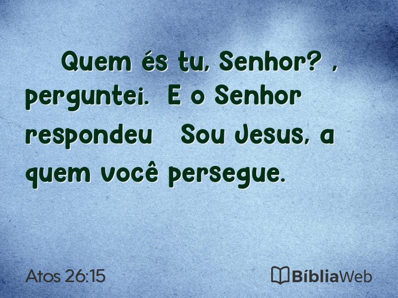 Atos 26:15 em imagem para compartilhar