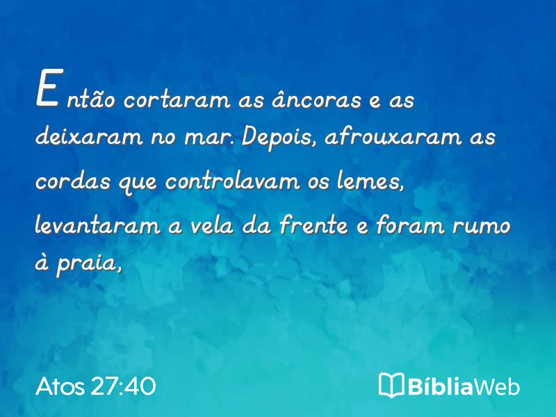 Atos 27:40 em imagem para compartilhar