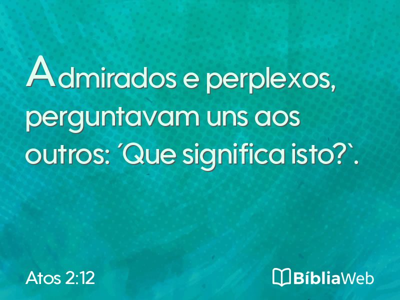 Atos 2:12 em imagem para compartilhar