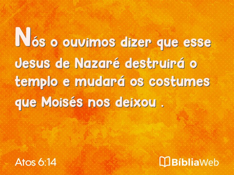 Atos 6:14 em imagem para compartilhar