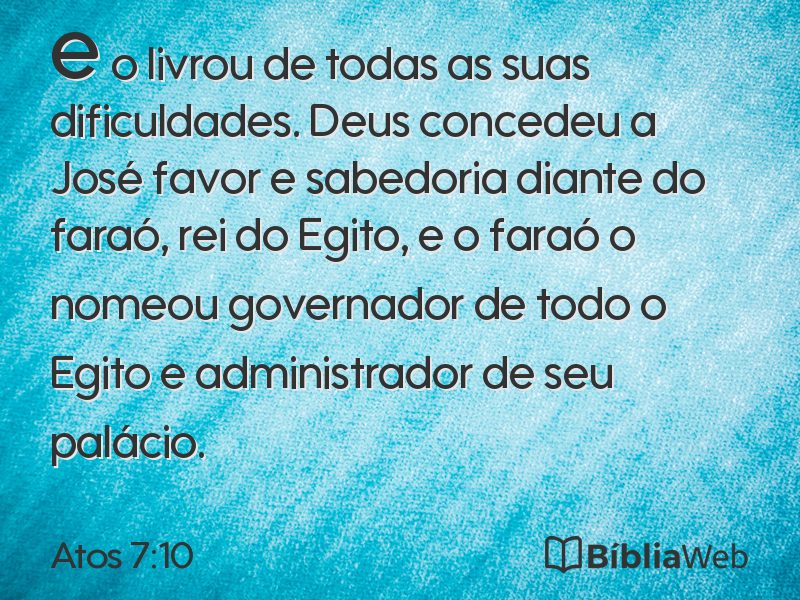 Atos 7:10 em imagem para compartilhar