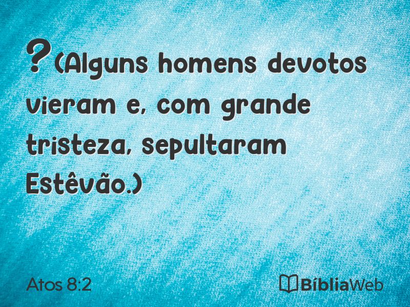 Atos 8:2 em imagem para compartilhar