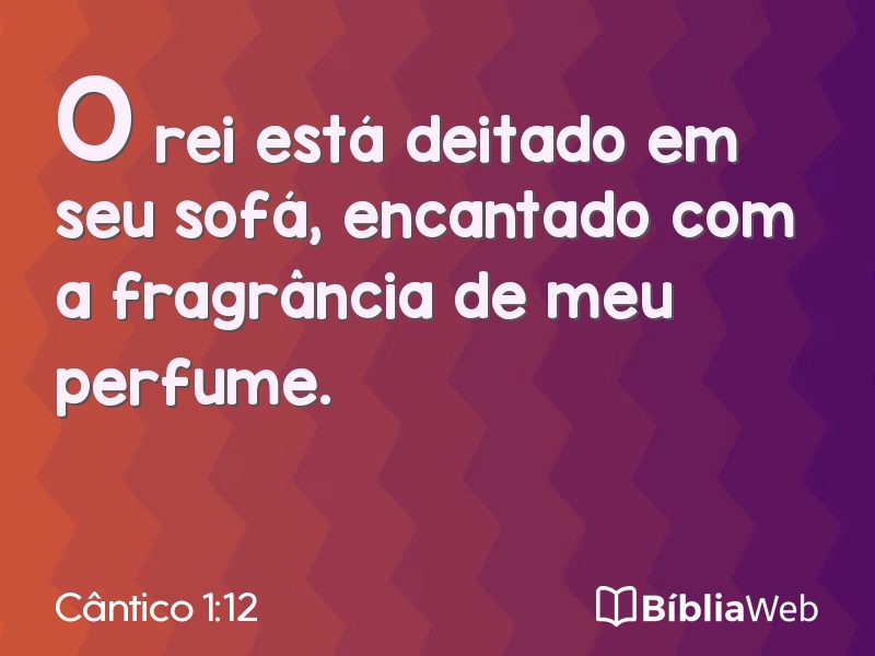 Cântico 1:12 em imagem para compartilhar