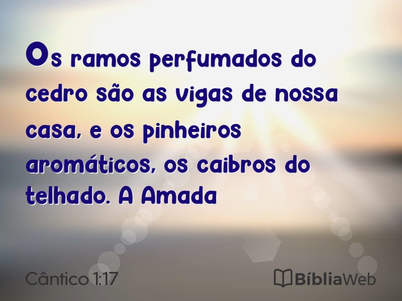 Cântico 1:17 em imagem para compartilhar