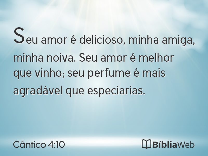 Cântico 4:10 em imagem para compartilhar
