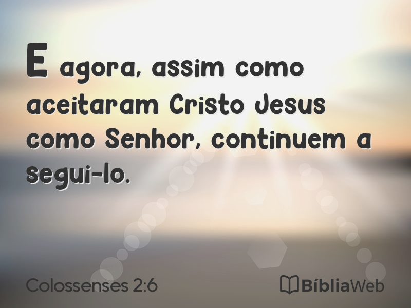 Colossenses 2:6 em imagem para compartilhar