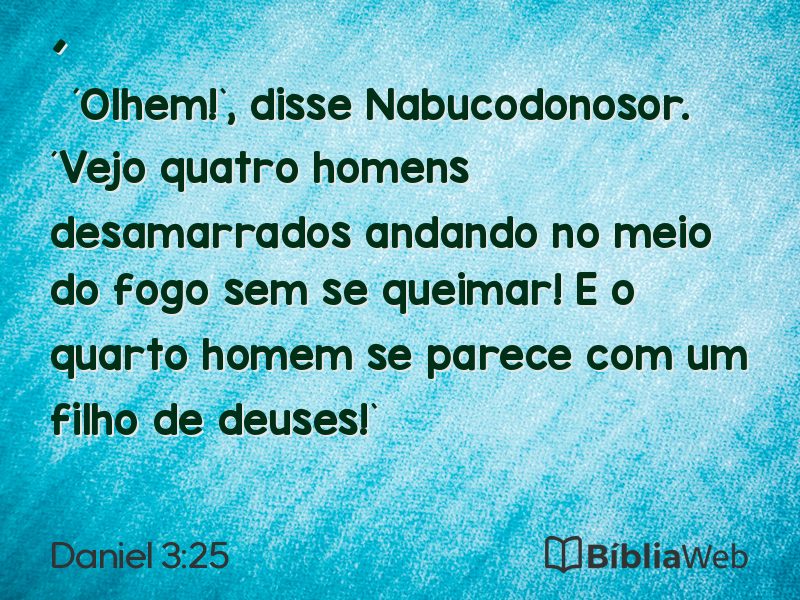 Daniel 3:25 em imagem para compartilhar