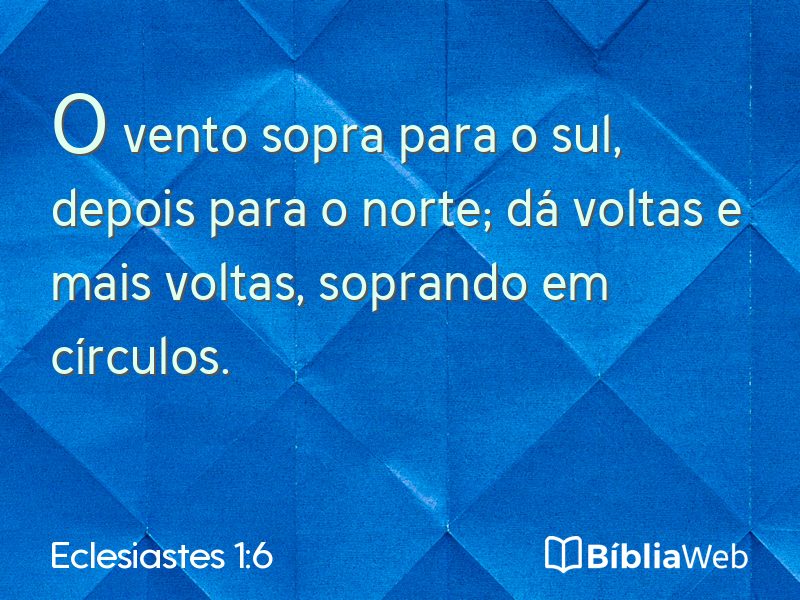 Eclesiastes 1:6 em imagem para compartilhar
