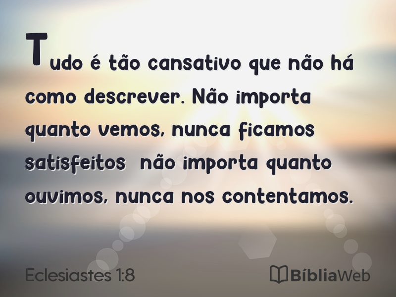 Eclesiastes 1:8 em imagem para compartilhar