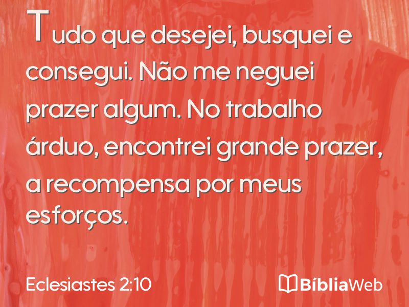 Eclesiastes 2:10 em imagem para compartilhar