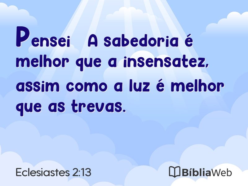 Eclesiastes 2:13 em imagem para compartilhar