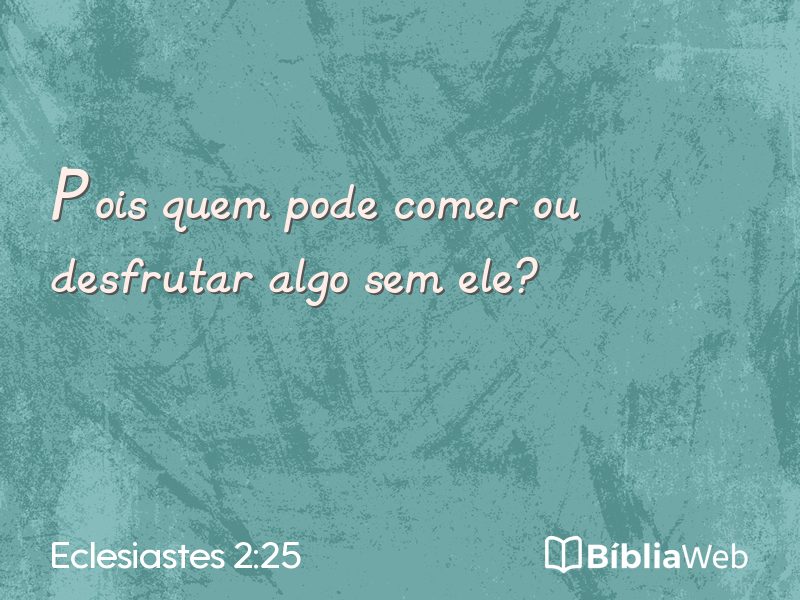 Eclesiastes 2:25 em imagem para compartilhar