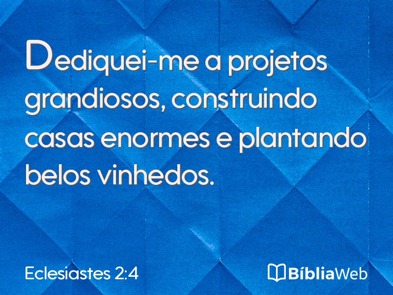 Eclesiastes 2:4 em imagem para compartilhar