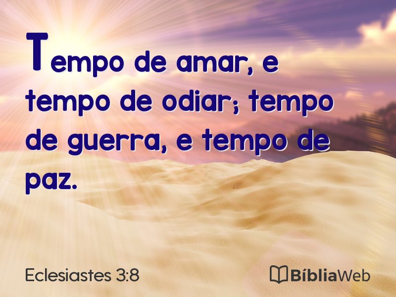 Eclesiastes 3:8 em imagem para compartilhar