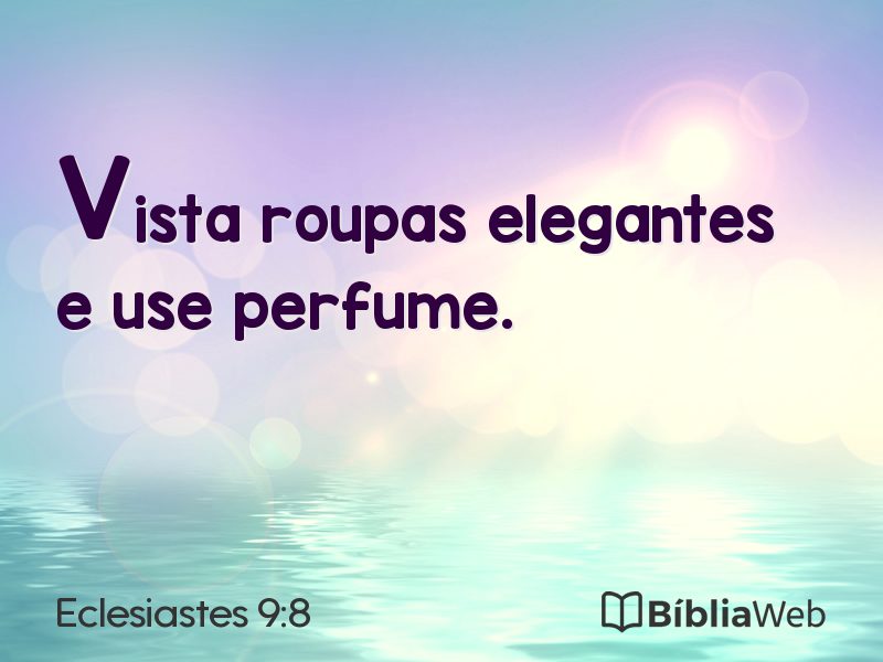 Eclesiastes 9:8 em imagem para compartilhar