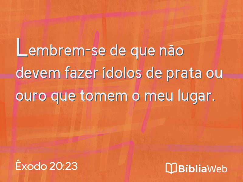 Êxodo 20:23 em imagem para compartilhar
