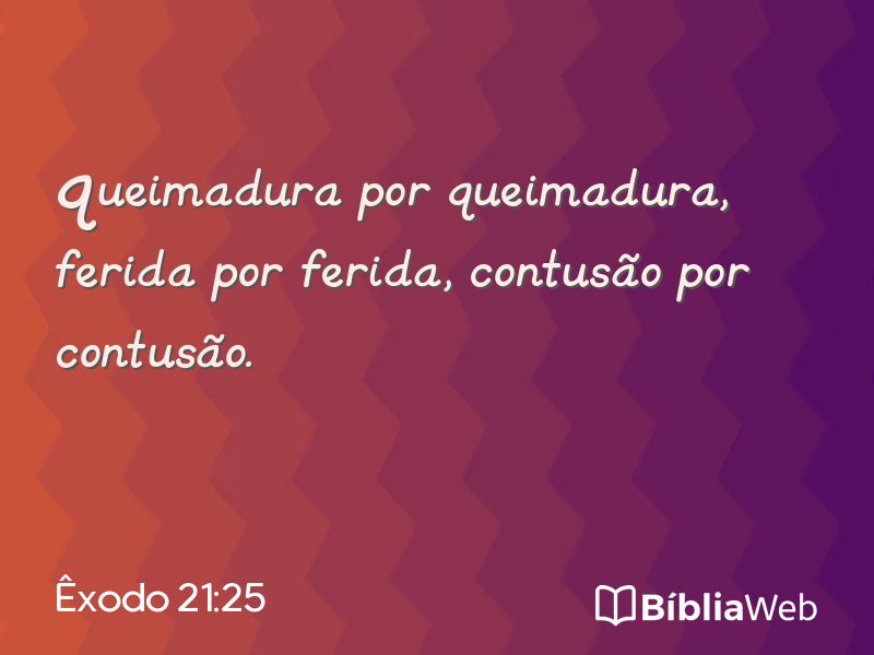 Êxodo 21:25 em imagem para compartilhar