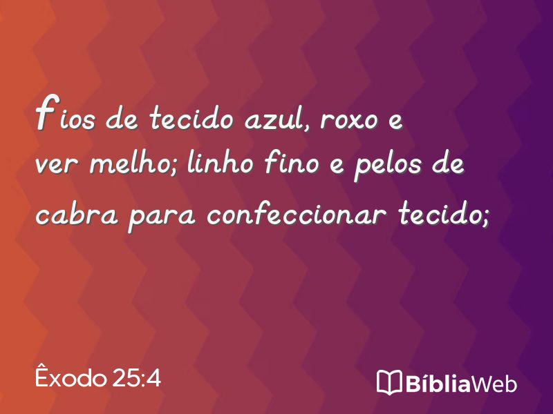 Êxodo 25:4 em imagem para compartilhar
