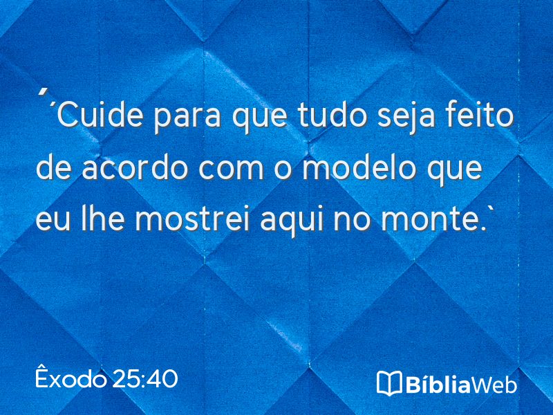 Êxodo 25:40 em imagem para compartilhar