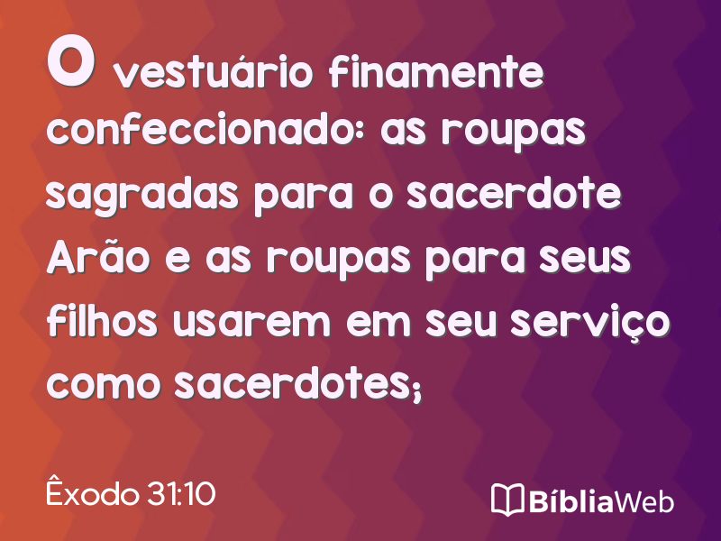 Êxodo 31:10 em imagem para compartilhar